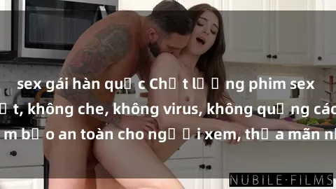 sex gái hàn quốc Chất lượng phim sex cập nhật mới nhất, không che, không virus, không quảng cáo, đảm bảo an toàn cho người xem, thỏa mãn nhu cầu tình dục của bạn.