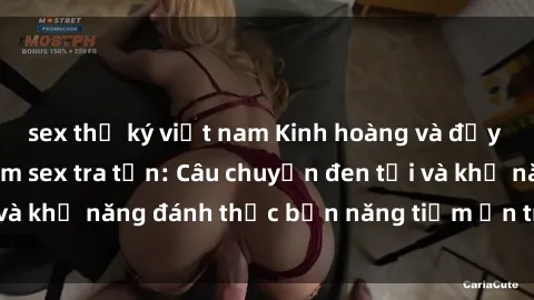 sex thư ký việt nam Kinh hoàng và đầy kích thích với phim sex tra tấn: Câu chuyện đen tối và khả năng đánh thức bản năng tiềm ẩn trong con người