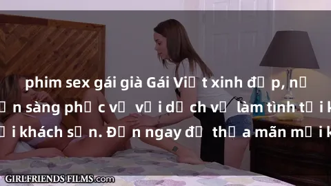phim sex gái già Gái Việt xinh đẹp, nồng nàn tình cảm, sẵn sàng phục vụ với dịch vụ làm tình tại khách sạn. Đến ngay để thỏa mãn mọi khao khát của bạn!