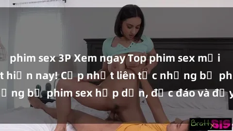 phim sex 3P Xem ngay Top phim sex mới nhất đang hot nhất hiện nay! Cập nhật liên tục những bộ phim sex hấp dẫn, độc đáo và đầy kích thích.