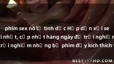 phim sex nô lệ tình dục Hấp dẫn với sex hentai vietsub mới nhất, cập nhật hàng ngày để trải nghiệm những bộ phim đầy kích thích và hấp dẫn.